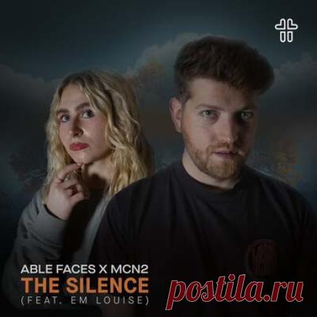 Able Faces, MCN2 - The Silence | Progonlymusic Able Faces, MCN2 - The Silence. BPM: 120. Key: Gm. Listen new music on Progonlymusic.