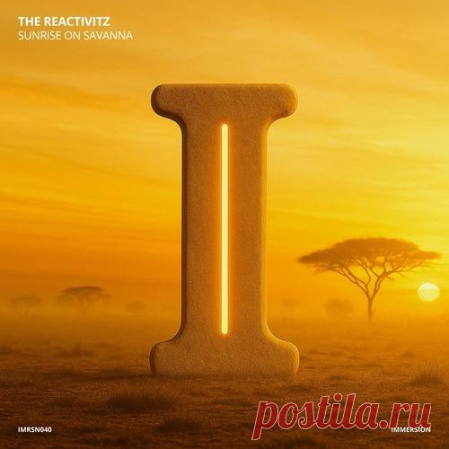 The Reactivitz – Sunrise on Savanna [IMRSN040] - HypeDJ.top