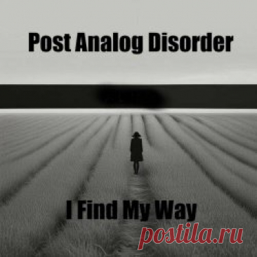 Post Analog Disorder - I Find My Way (2024) [Single] Artist: Post Analog Disorder Album: I Find My Way Year: 2024 Country: Hungary Style: Synthpop, EBM, Minimal Wave