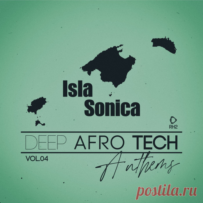VA - Isla Sonica - Deep-Afro-Tech Anthems, Vol.04 RH2COMP2608 » MinimalFreaks.co
