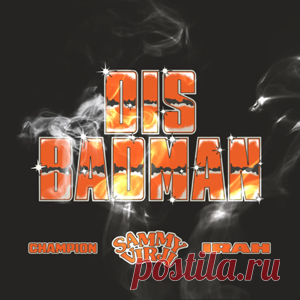 Sammy Virji, Champion, Irah - Dis Badman | 4DJsonline.com