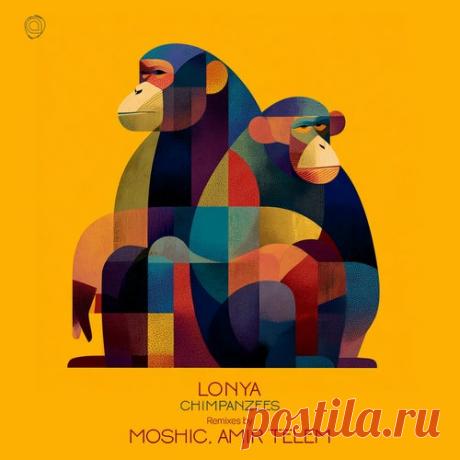 Lonya - Chimpanzees Remixes free download mp3 music 320kbps