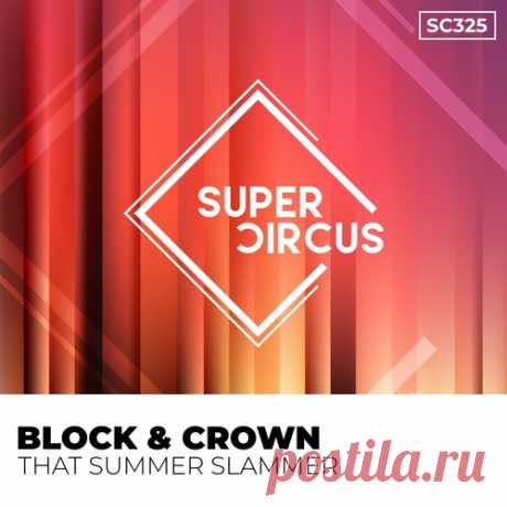 Download Block & Crown - That Summer Slammer - Musicvibez Label SUPERCIRCUS Styles Funky House Date 2024-07-12 Catalog # SC325 Length 4:46 Tracks 1