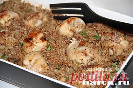 Курица с гречкой и грибами по-русски.