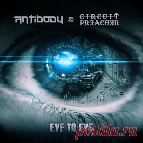 Antibody feat. CIRCUIT PREACHER - Eye to Eye (Single) (2024) 320kbps / FLAC