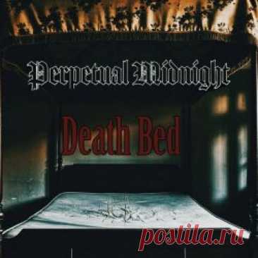 Perpetual Midnight - Death Bed (2025) [Single] Artist: Perpetual Midnight Album: Death Bed Year: 2025 Country: USA Style: Post-Punk, Darkwave, Coldwave