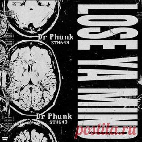 Dr Phunk – Lose Ya Mind (Extended Mix)