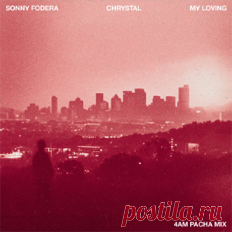 Sonny Fodera, Chrystal - My Loving (4am Club Extended Mix) | 4DJsonline.com