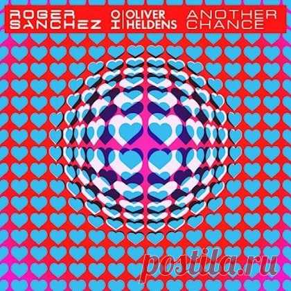 Roger Sanchez x Oliver Heldens - Another Chance (CRUSY Extended VIP Mix) free download mp3 music 320kbps