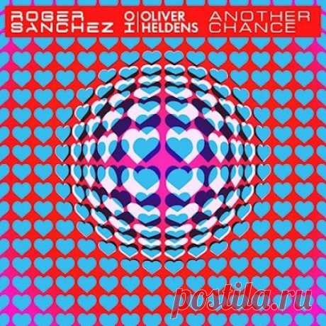 Roger Sanchez x Oliver Heldens - Another Chance (CRUSY Extended VIP Mix) free download mp3 music 320kbps