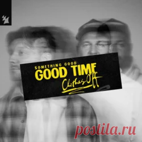 YOTTO, Something Good - Good Time (Clothes Off) | 4DJsonline.com