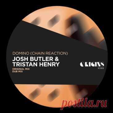 Josh Butler, Tristan Henry – Domino (Chain Reaction) [ORIGINS086E] Sharing-DB.club