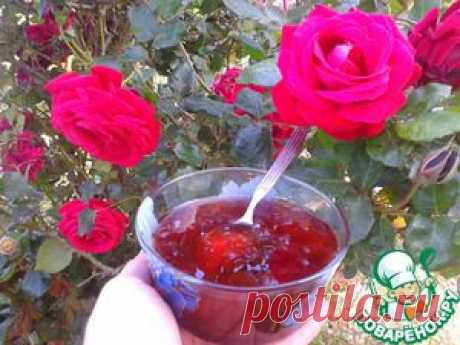Варенье из розовых лепестков - кулинарный рецепт