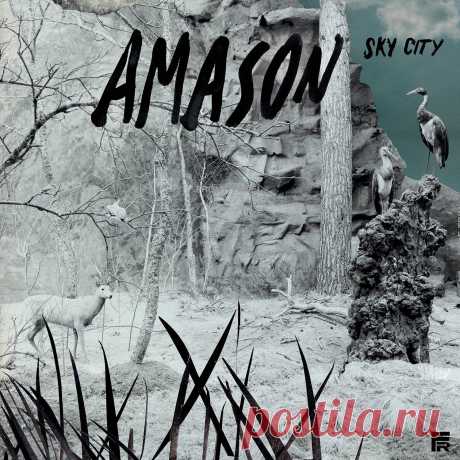 Amason - Sky City - Легкий звуковой пейзаж | Soulplay Radio Blog - Музыкальный Блог