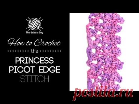 How to Crochet the Princess Picot Edge Stitch - YouTube