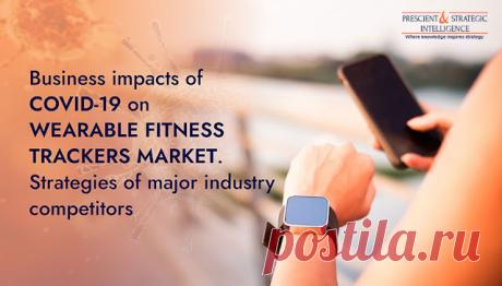 Where will Wearable Fitness Trackers Market be in 2023? ~ Prescient &amp; Strategic Intelligence