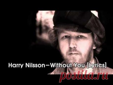 Harry Nilsson  - [Can't Live if living is] "Without You" (1971)