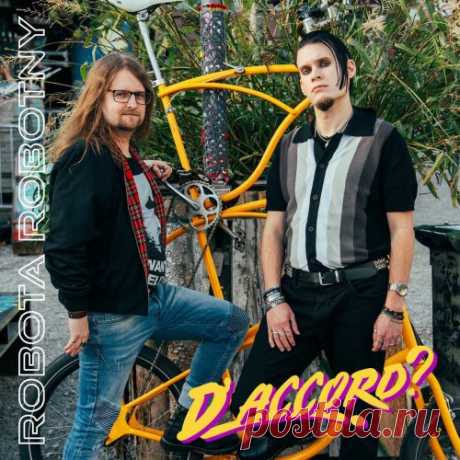 Robota Robotny - D'accord? (2025) Artist: Robota Robotny Album: D'accord? Year: 2025 Country: Germany Style: Synthpop, EBM, Darkwave