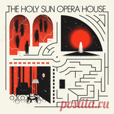 Holy Sun Opera House - The Holy Sun Opera House (2026) 320kbps / FLAC