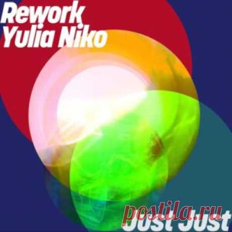 Rework, Yulia Niko - Just Just [GPM867] - HypeDJ.top