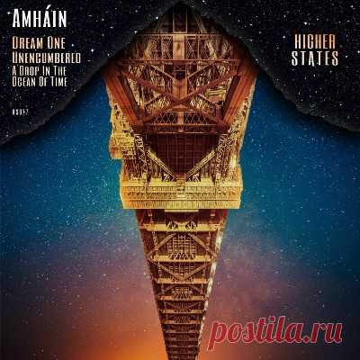 Amháin - Dream One / Unencumbered / a Drop in the Ocean of Time
