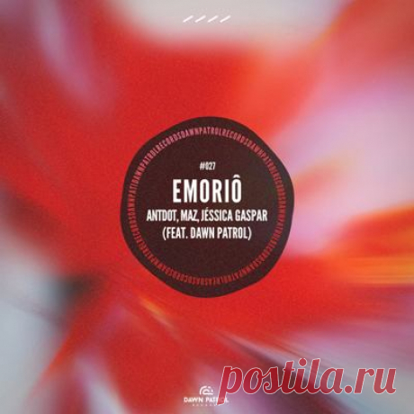 Maz (BR), Antdot, Jéssica Gaspar – Emoriô (feat. Dawn Patrol)