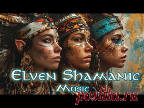 Elven Shamanic - Enchanting Tribal Downtempo Music - Mystical Flowing Sounds