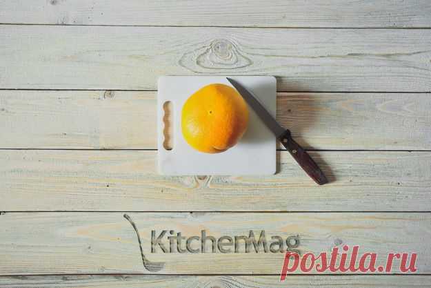Как правильно почистить любой цитрус - KitchenMag.ru