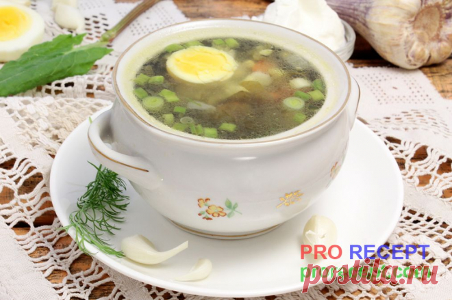 Ароматный зеленый борщ с яйцом и щавелем – это как весенняя ласточка!