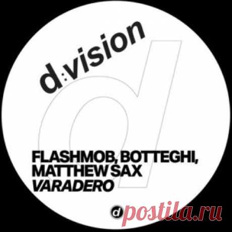 Flashmob, Botteghi, Matthew Sax - Varadero (Extended Mix) [8014090118493] - HypeDJ.top