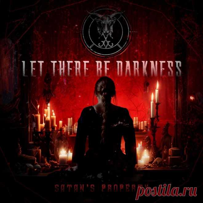 Let There Be Darkness - SATAN'S PROPERTY (2025) 320kbps / FLAC