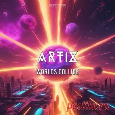 Artix – Worlds Collide