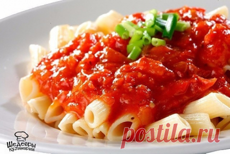 БОЖЕСТВЕННАЯ ПОДЛИВА К МАКАРОНАМ 
Топ-9 самых вкусных рецептов