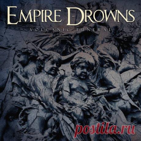 Empire Drowns - Volcanic Funeral (2025) [Single] Artist: Empire Drowns Album: Volcanic Funeral Year: 2025 Country: Denmark Style: Doom Metal, Death Metal, Gothic Metal