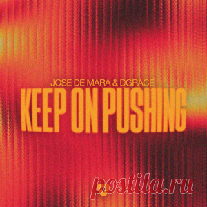 Jose De Mara, DGRACE - Keep On Pushing (Extended Mix) | 4DJsonline.com