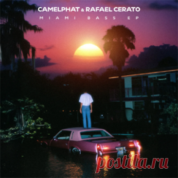 CamelPhat, Rafael Cerato - Miami Bass EP | 4DJsonline.com