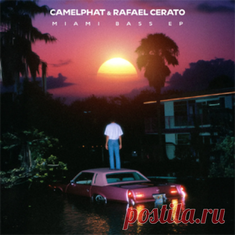 CamelPhat, Rafael Cerato - Miami Bass EP | 4DJsonline.com