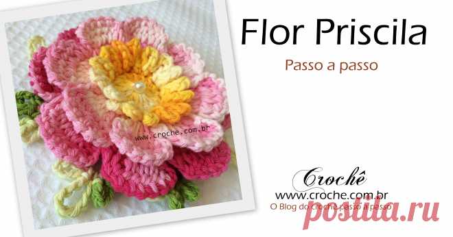 Flor Priscila passo a passo | Croche.com.br
