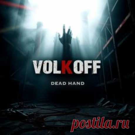 Volkoff - Dead Hand (2025) Artist: Volkoff Album: Dead Hand Year: 2025 Country: Spain Style: EBM, Futurepop