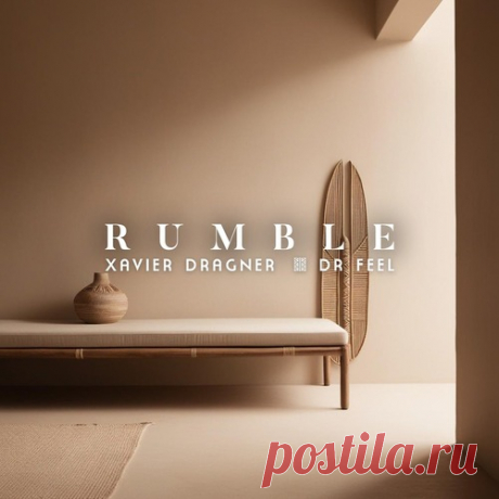 Dr Feel, Xavier Dragner - Rumble free download mp3 music 320kbps