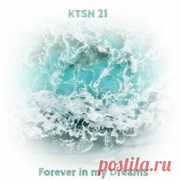 KTSN 21 - Forever In My Dreams (2023) [Single] Artist: KTSN 21 Album: Forever In My Dreams Year: 2023 Country: Germany Style: Synthpop