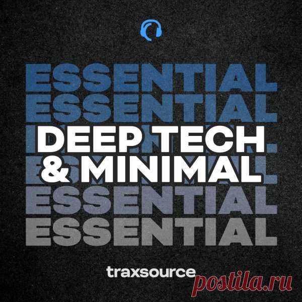Traxsource Essential Minimal Deep Tech 2025-05-19 » MinimalFreaks.co