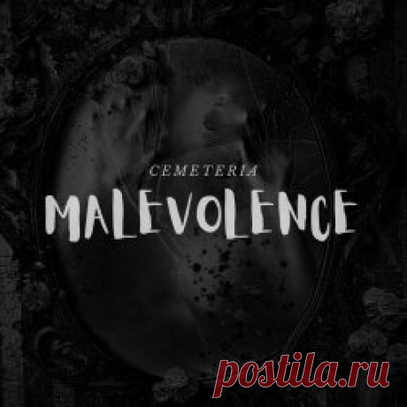 Cemeteria - Malevolence (2025) Artist: Cemeteria Album: Malevolence Year: 2025 Country: USA Style: Post-Punk, Darkwave, Coldwave