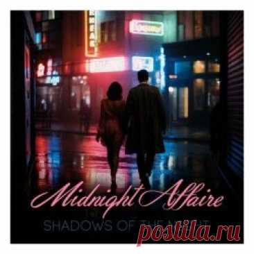 Midnight Affaire - Shadows Of The Night (2025) [Single] Artist: Midnight Affaire Album: Shadows Of The Night Year: 2025 Country: Poland Style: Synthpop, Disco