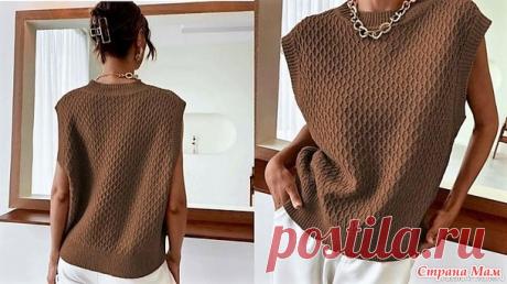 СУПЕР стильный жилет (безрукавка) по мотивам SHEIN. Спицы. Видео МК. - ВЯЗАНАЯ МОДА+ ДЛЯ НЕМОДЕЛЬНЫХ ДАМ - Страна Мам