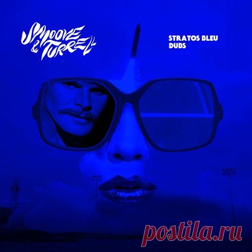 DownloadSmoove & Turrell - Stratos Bleu Dubs download for free - Nu Disco / Disco - MusicVibez DownloadSmoove & Turrell - Stratos Bleu Dubs download for free в FLAC/320kbps на MusicVibez — Nu Disco / Disco Release: Tracklist, Label download . - Musicvibez