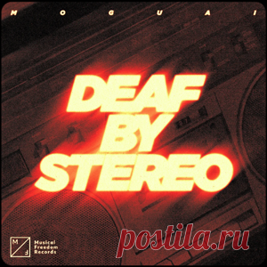 MOGUAI - Deaf By Stereo (Extended Mix) | 4DJsonline.com