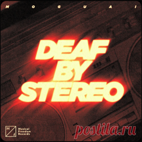 MOGUAI - Deaf By Stereo (Extended Mix) | 4DJsonline.com