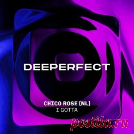 Chico Rose (NL) - I Gotta [DPE2121] - HypeDJ.top