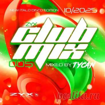 V/A - ZYX Club Mix 005 (New Italo Disco Edition) (Mixed By Tycan) (2025) FLAC free download mp3 music 320kbps